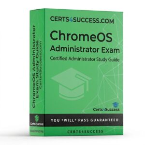 ChromeOS Administrator Exam study guide box by Certs4Success.com, updated for 2026.